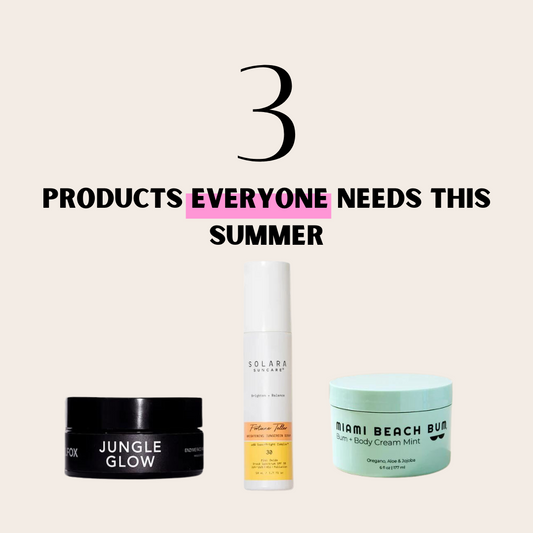 3 products everyone needs this summer