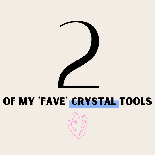 2 of my *fave* crystal tools